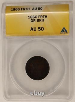 1866 Great Britain Farthing ANACS AU50 Farthing England Bronze 1/4D Rare Coin 1B