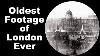 Oldest Footage Of London Ever